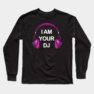 I AM YOUR DJ - COLLECTOR PINK EDITION Long Sleeve T-Shirt